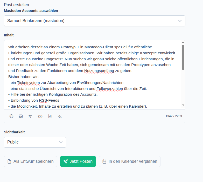 Screenshot von einer Software Anwendung. Post erstellen ansicht. Man kann den Mastodon Account auswählen und dann den Inhalt Posten. Entweder als Entwurf speichern, Jetzt Posten oder in den Kalender verplanen